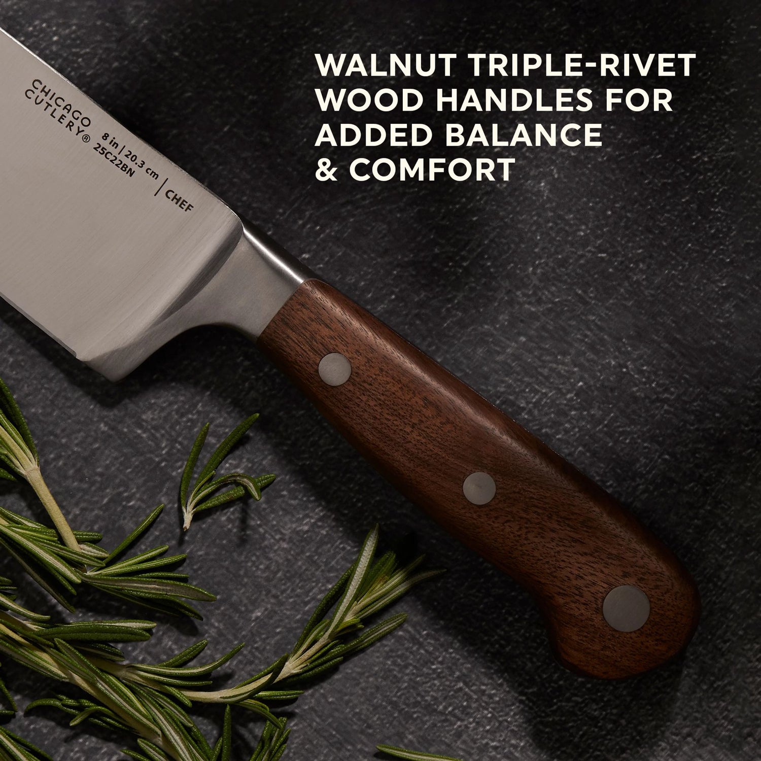  Racine Chef knife with text Walnut triple-rivet wood handles for added balance & comfort