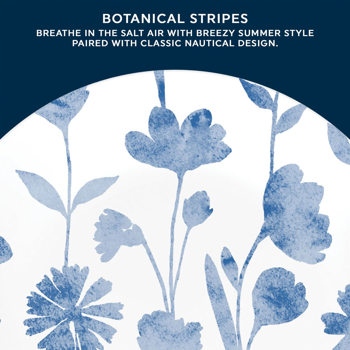 Botanical Stripes Dinner Plate with text breathe in the salt air with breezy summer style paired with classic nautical design
